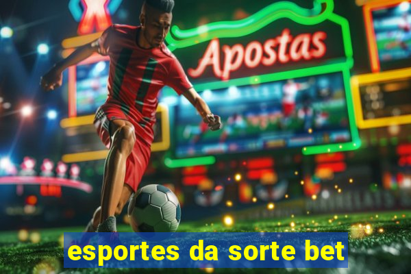 esportes da sorte bet